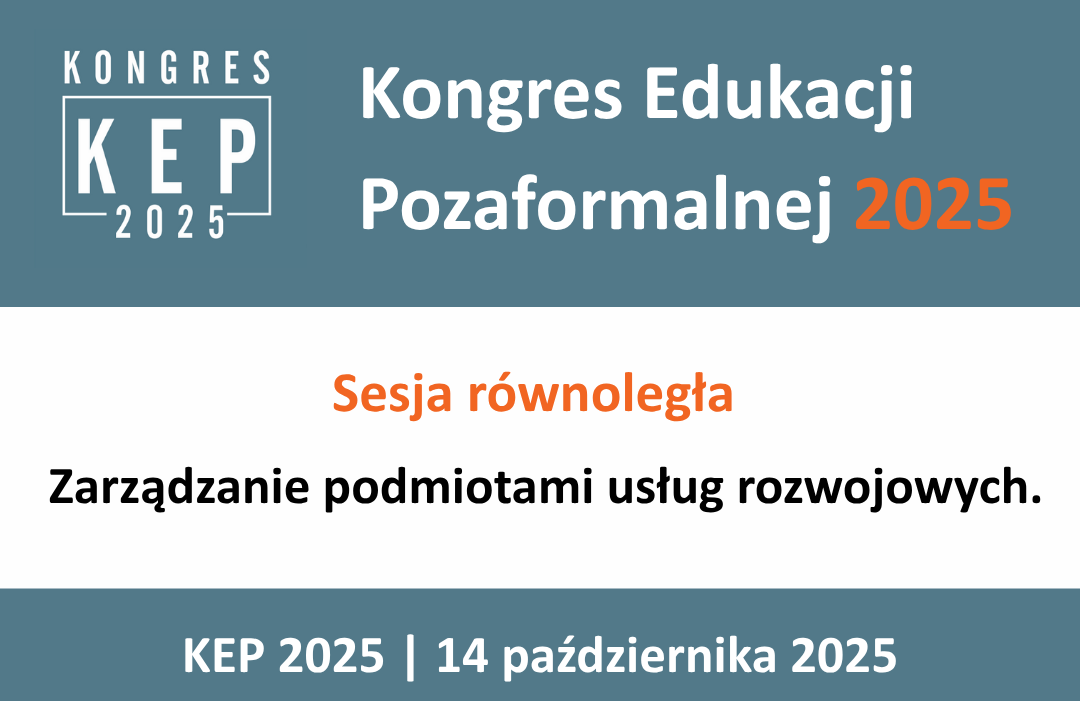 KEP 2025 - Sesja równoległa: Zarządzanie podmiotami usług rozwojowych.